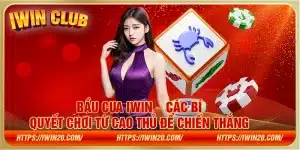 Bầu cua iwin – Các bí quyết chơi từ cao thủ để chiến thắng