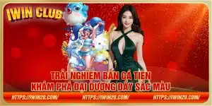 Trải nghiệm bắn cá Tiên - Khám phá đại dương đầy sắc màu