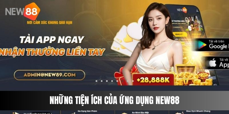 Những tiện ích của ứng dụng NEW88